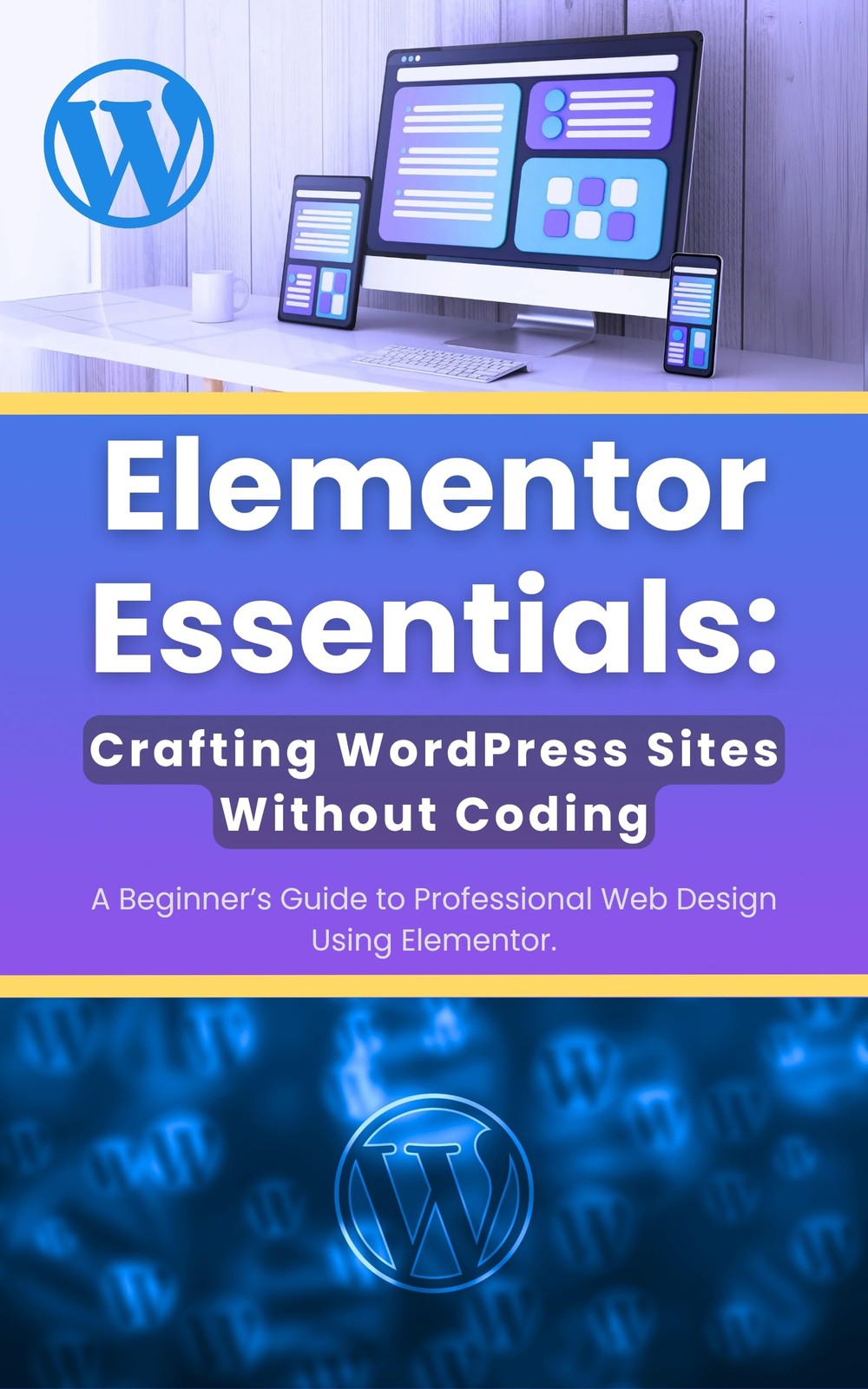 R. Parvin Elementor Essentials: Crafting WordPress Sites Without Cod (Tascabile)