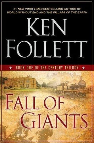 Fall of Giants: Book One of the Century Trilogy (Century Trilogy) by Ken Follett