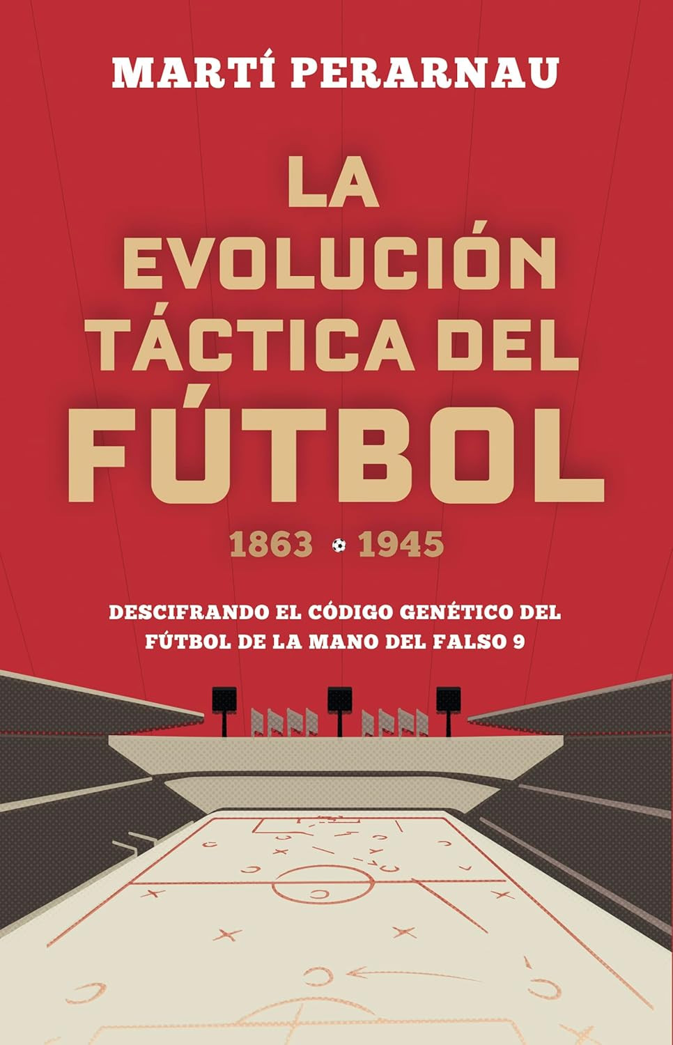 9788494418358 La evolución táctica del fútbol 1863-1945/ The ...o del falso 9