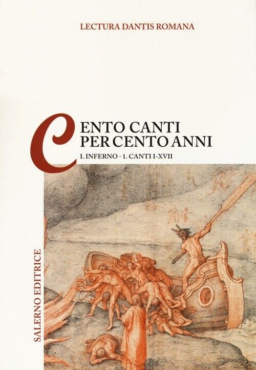 Lectura Dantis Romana. Cento canti per cento anni. Vol. 1-1 - Malato E. (c...