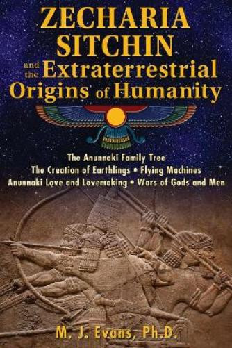 M. J. Evans Zecharia Sitchin and the Extraterrestrial Origins of Hum (Tascabile)