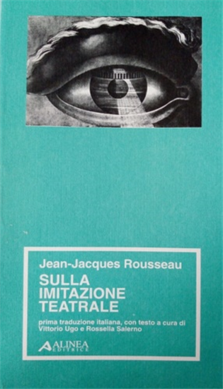 Rousseau,Jean-Jacques. - Sulla imitazione teatrale.