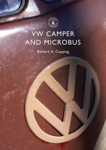 VW Camper and Microbus (Shire Library) by Richard A Copping
