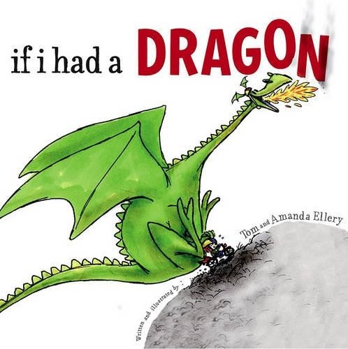 Amanda Ellery Tom Ellery If I Had A Dragon (Copertina rigida)