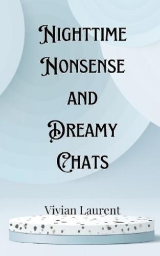 Levi Montgomery Nighttime Nonsense and Dreamy Chats (Tascabile)