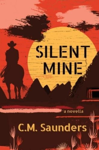C.M. Saunders C M Saunders Silent Mine (Tascabile)