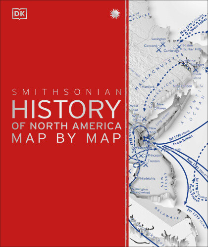 History of North America Map by Map (DK History Map by Map) by Dk