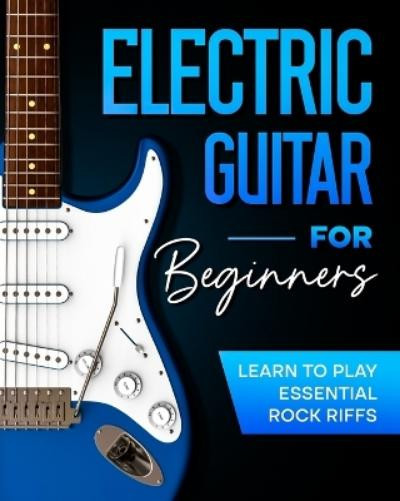 Frederick Johnson Electric Guitar For Beginners (Tascabile)
