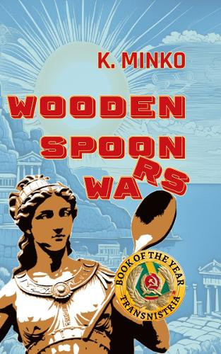 Wooden Spoon Wars by K. Minko