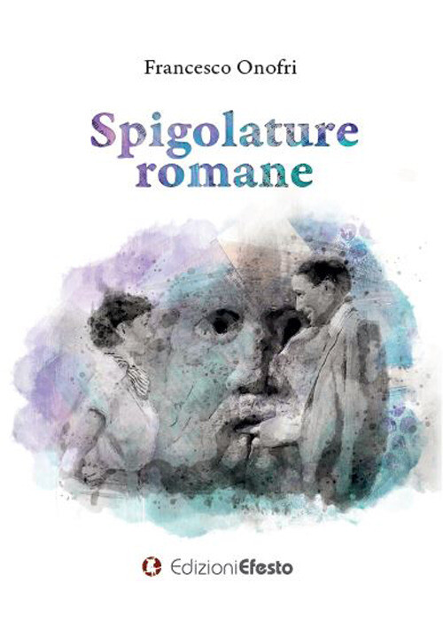 Spigolature romane - Onofri Francesco