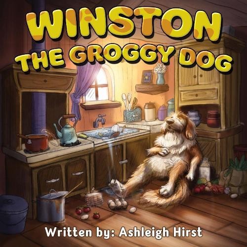 Ashleigh Hirst Winston the Groggy Dog (Tascabile)