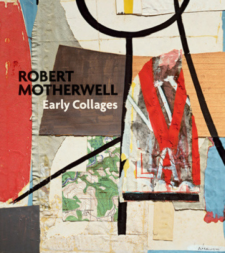 Robert Motherwell: Early Collages by Robert Motherwell