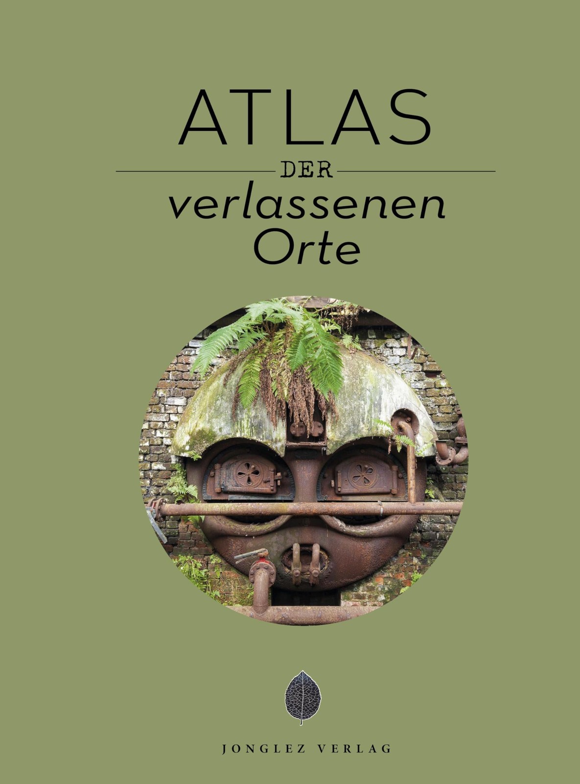 Atlas der Lost Places (Jonglez - ATLAS Reihe) (Tascabile)