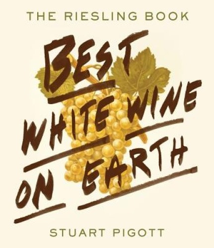 Best White Wine on Earth:The Riesling Book: The Riesling Story by Pigott, Stuart