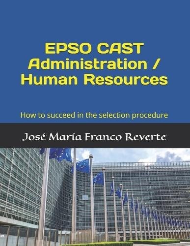 José María Franco Reverte EPSO CAST Administration / Human Resources (Tascabile)