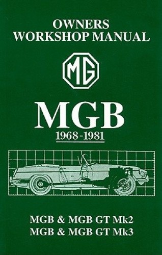 MGB Owner's Workshop Manual 1968-1981: MGB & MGB GT Mk2, MGB & MGB GT Mk3