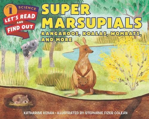 Katharine Kenah Super Marsupials: Kangaroos, Koalas, Wombats, and Mo (Tascabile)