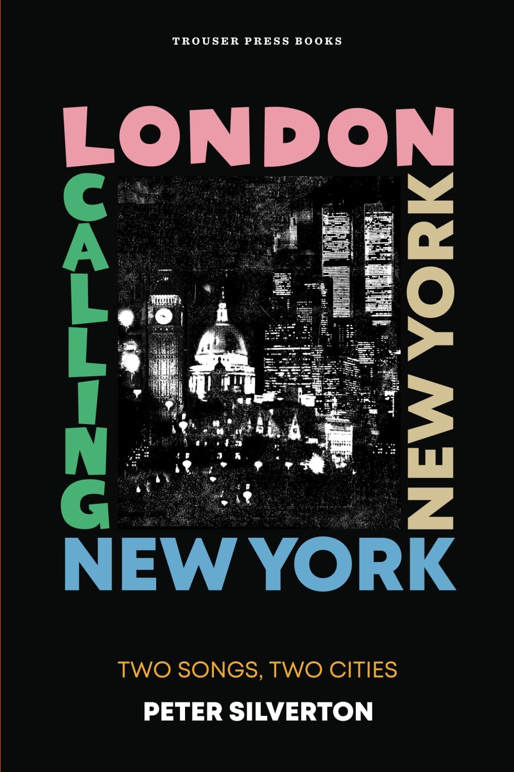 Peter Silverton London Calling New York New York (Tascabile)