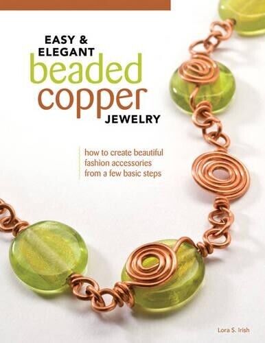 Lora S. Irish Easy & Elegant Beaded Copper Jewelry (Tascabile)