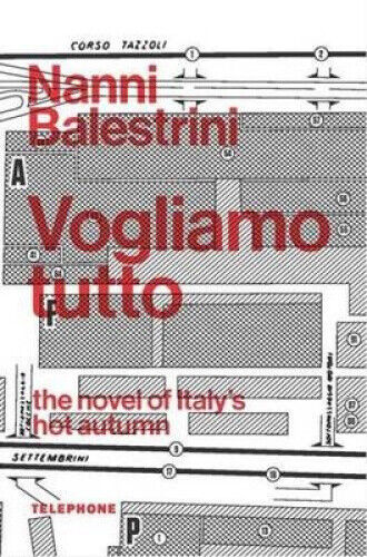 Vogliamo Tutto (We Want Everything) by Nanni, Nanni Balestrini