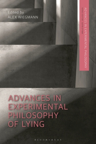 Advances in Experimental Philosophy of Lying by Alex Wiegmann