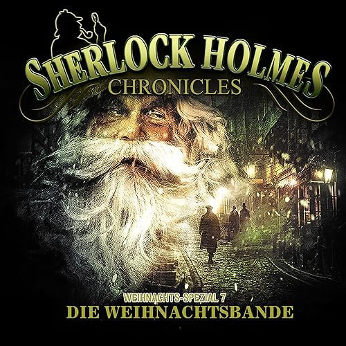 Xmas-Special: Die Weihnachtsbande -Folge 7 by Sherlock Holmes Chronicles