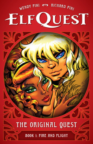 ElfQuest: The Original Quest: Book 1 - Fire and Flight by Wendy Pini