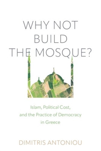 Why Not Build the Mosque?: Islam, Political Cost, and the Practice of