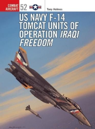 Tony Holmes US Navy F-14 Tomcat Units of Operation Iraqi Freedom (Tascabile)