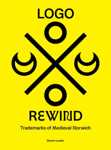 Logo Rewind: Trademarks of Medieval Norwich by Darren Leader