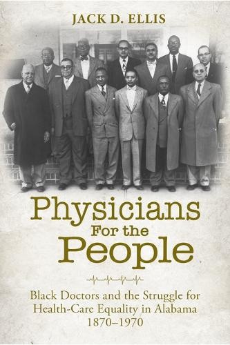 Physicians for the People: Black Doctors and the Struggle for Healthcare