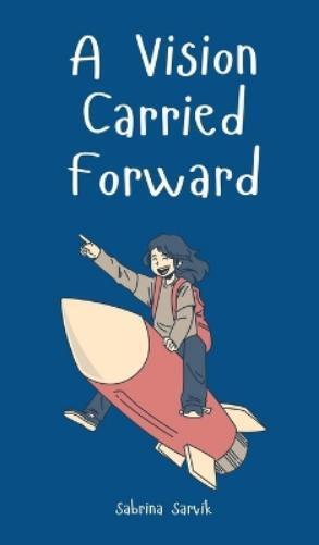 Sabrina Sarvik A Vision Carried Forward (Copertina rigida)