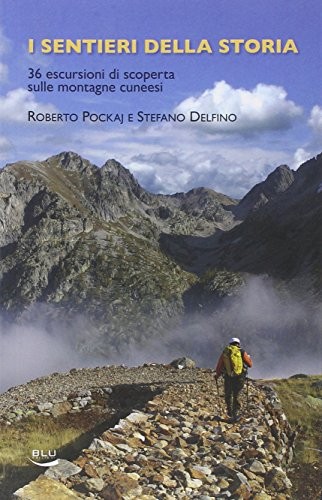 9788879041775 I sentieri della storia. 36 escursioni sulle montagne cuneesi - Ro