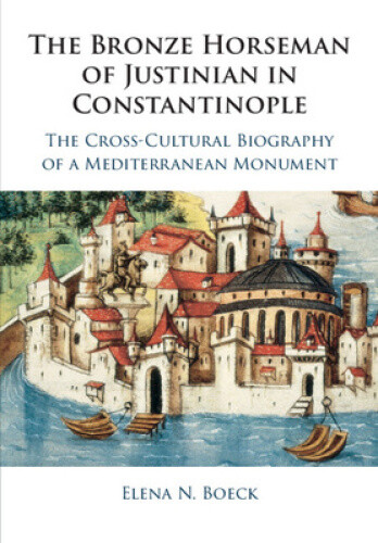 The Bronze Horseman of Justinian in Constantinople: The Cross-Cultural