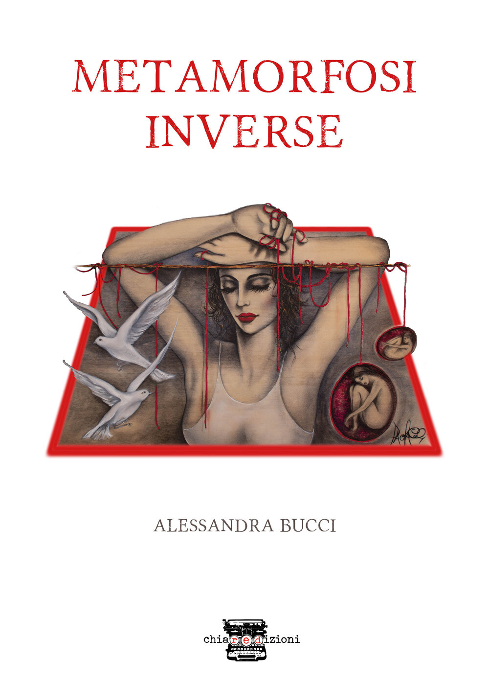 Metamorfosi inverse - Bucci Alessandra