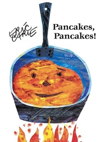 Pancakes, Pancakes! [Board book] by Carle, Eric