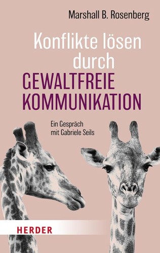 Konflikte lösen durch Gewaltfreie Kommunikation [German]