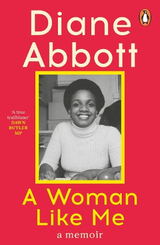 A Woman Like Me: A Memoir by Diane Abbott