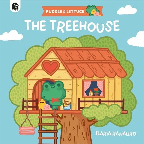 Puddle & Lettuce: The Treehouse by Ilaria Ranauro