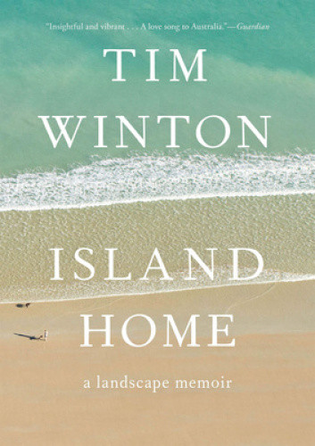 Island Home: A Landscape Memoir by Winton, Tim