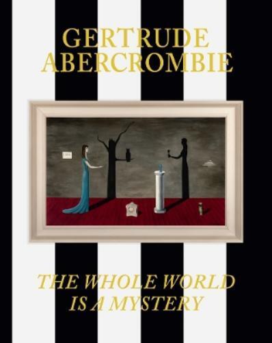 Gertrude Abercr Gertrude Abercrombie: The Whole World Is a My (Copertina rigida)