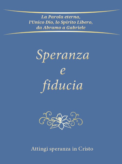 Speranza e fiducia. Attingi speranza in Cristo - Gabriele