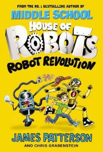 James Patterson House of Robots: Robot Revolution (Tascabile) House of Robots