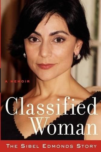 Sibel D Edmonds Classified Woman-The Sibel Edmonds Story (Tascabile)