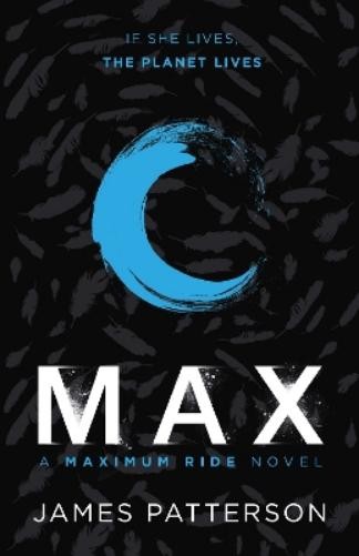 James Patterson Max: A Maximum Ride Novel (Tascabile) Maximum Ride