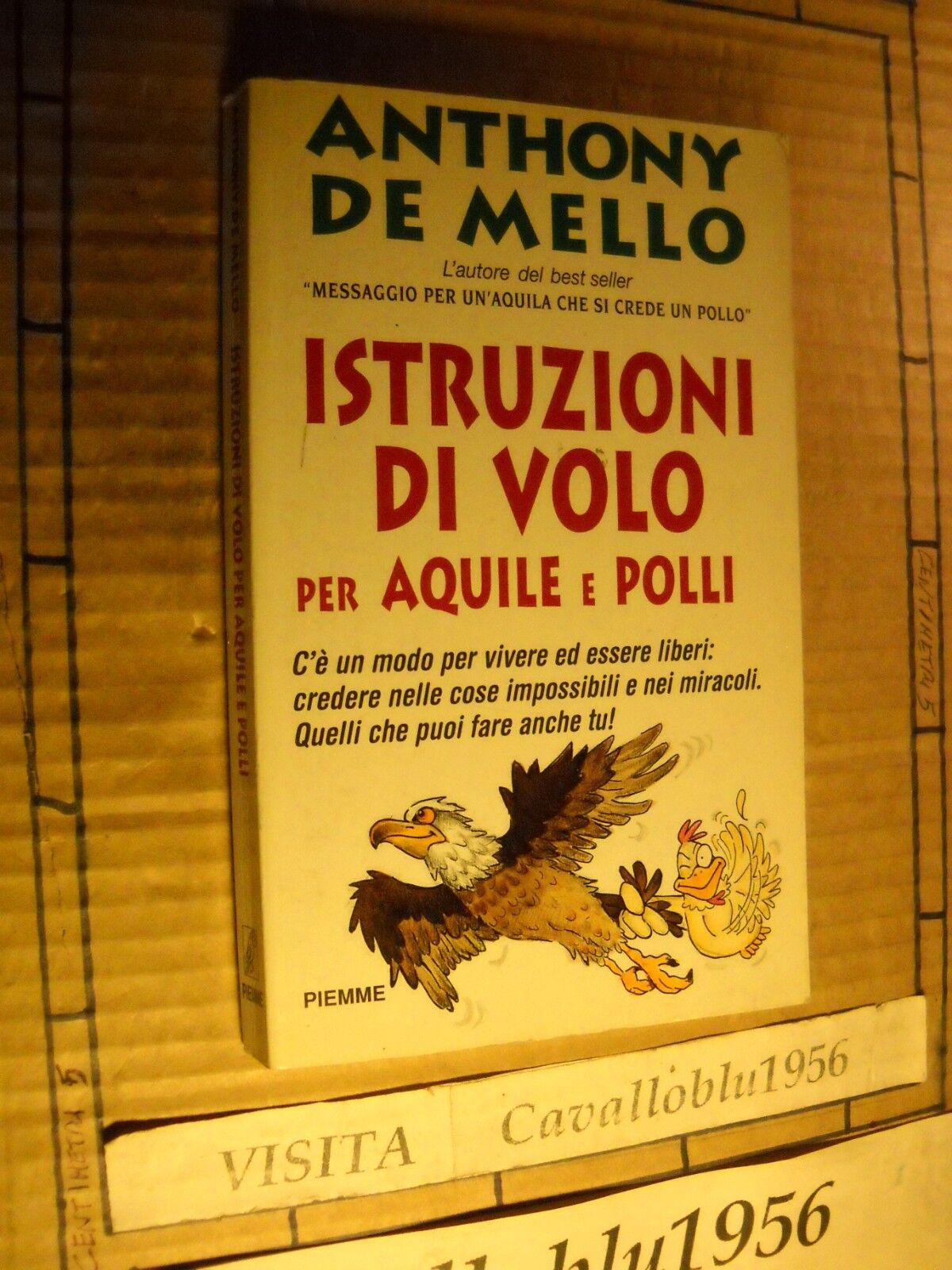 LIBRO - ISTRUZIONI DI VOLO PER AQUILE E POLLI - DE MELLO - PIEMME 1997 -NUOVO MA