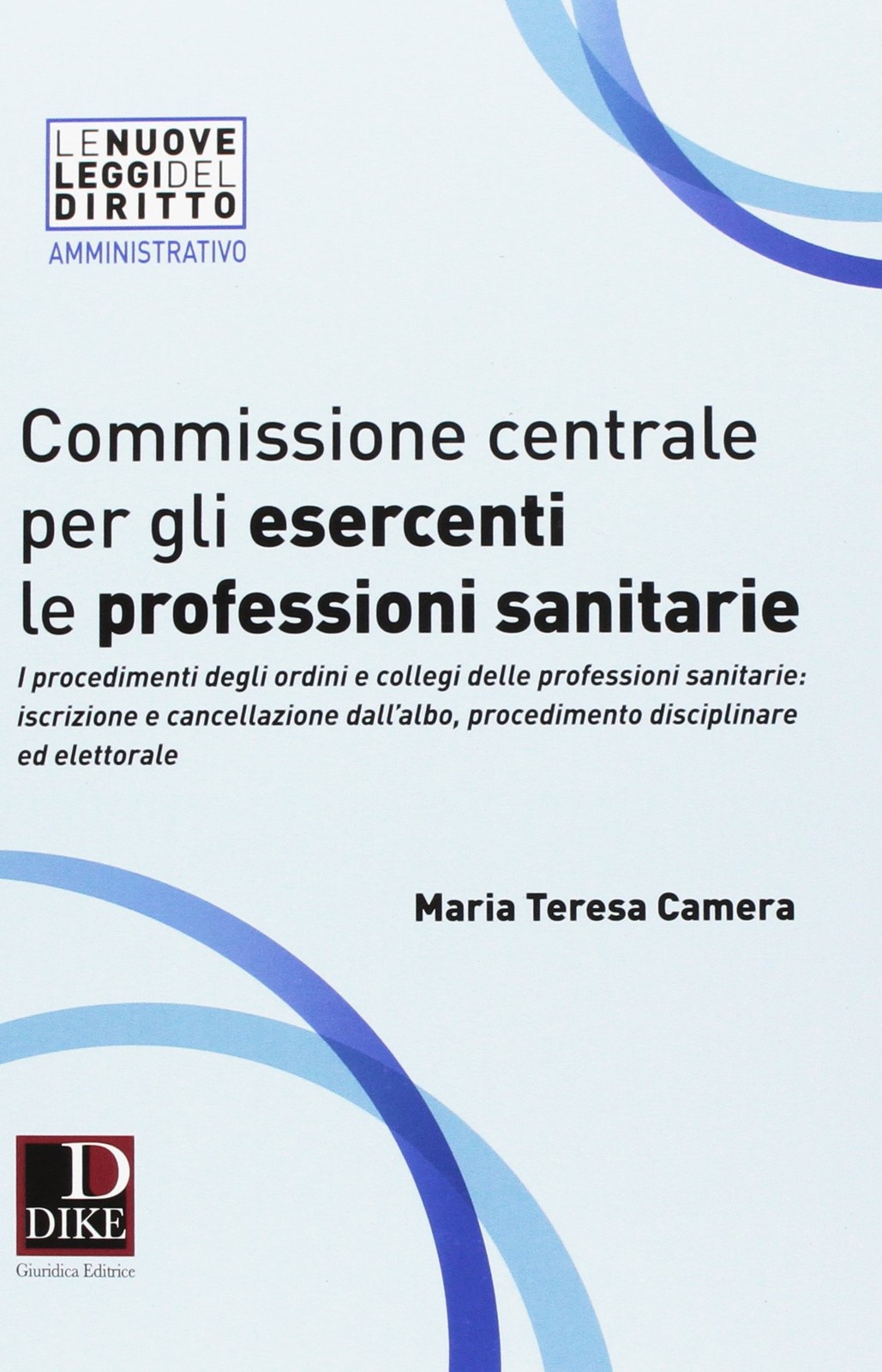 9788858207093 Commissione centrale per gli esercenti le professioni sanitarie -