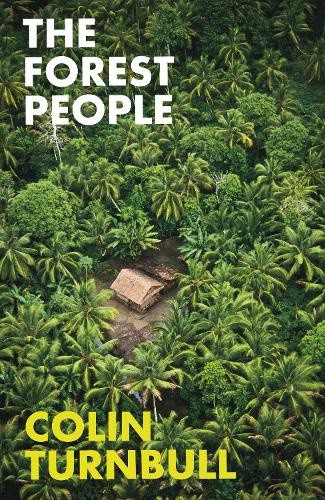 The Forest People by Colin M. Turnbull