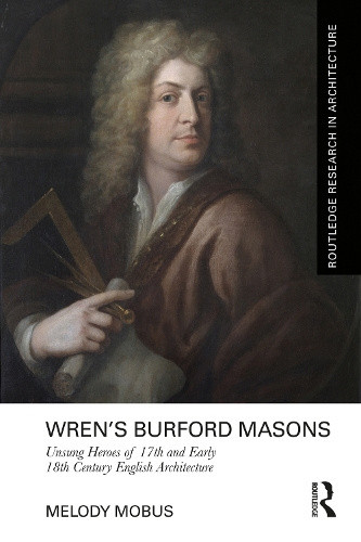 Wren’s Burford Masons: Unsung Heroes of 17th and Early 18th Century English