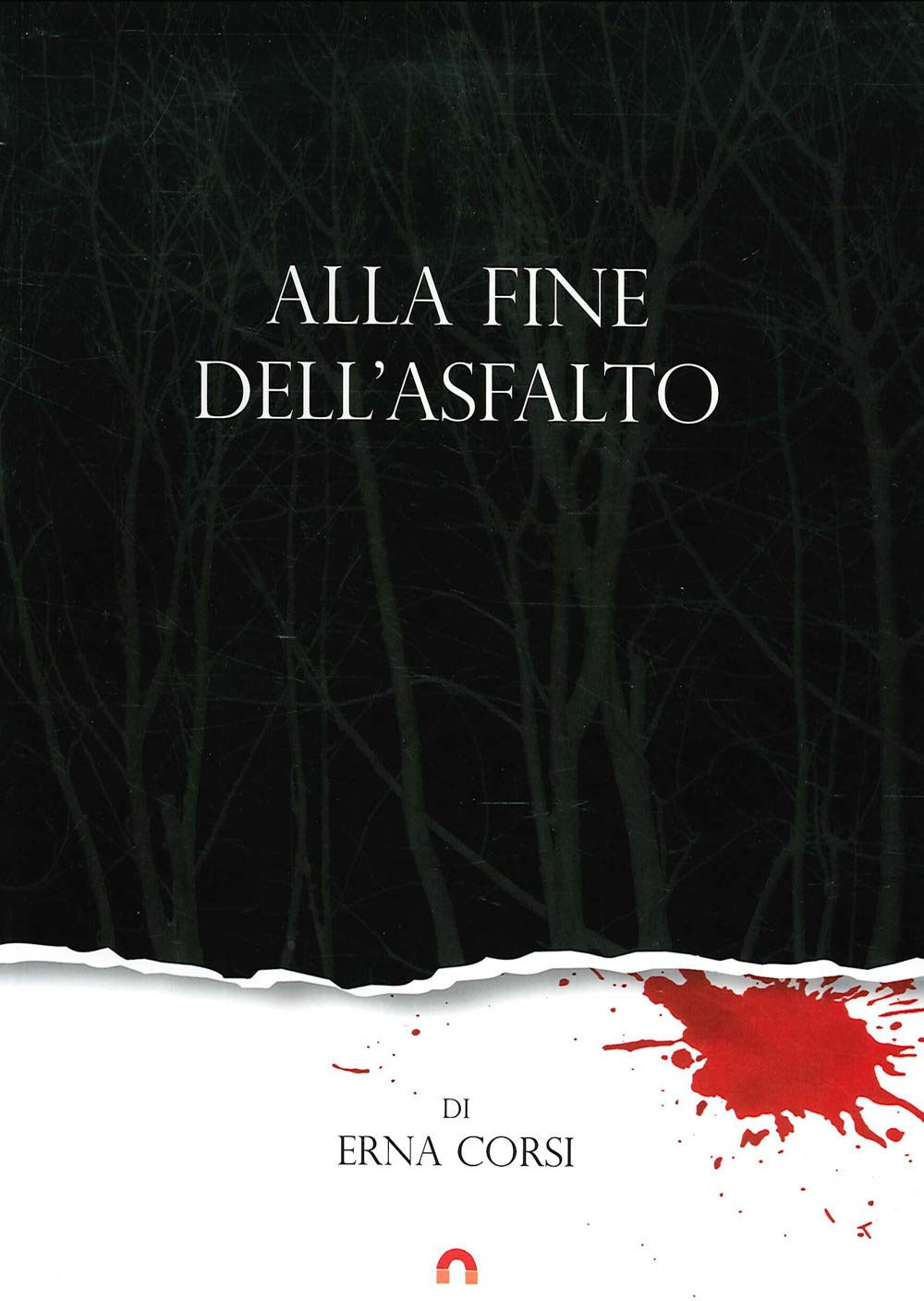 9788894368444 Alla fine dell'asfalto - Erna Corsi